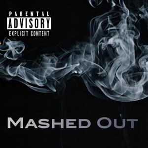 Mashed Out (feat. la$e & PistolAndBlow) (Explicit)