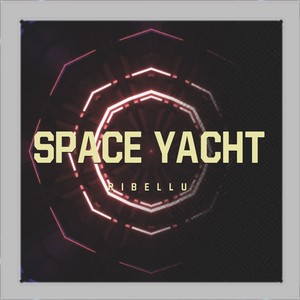 SPACE YACHT