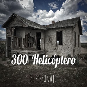 300 Helicóptero (En Vivo) [Explicit]