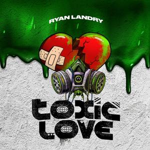 TOXIC LOVE