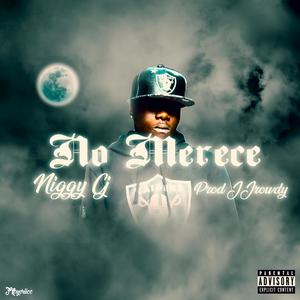 No Merece (feat. JJ Rowdy)