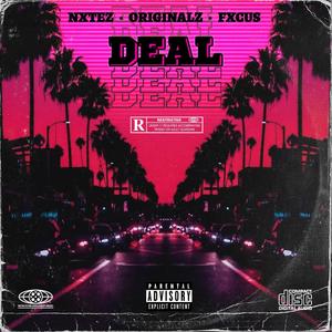 DEAL (feat. NXTEZ, FXCUS & ORIGINALZ)