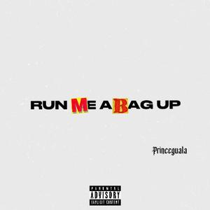 Run Me A Bag (Explicit)