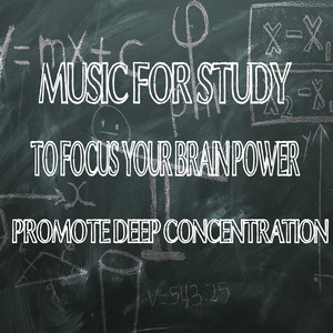 Music For Study To Focus Your Brainpower Promote Deep Concentration