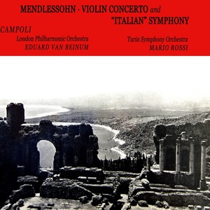 Mendelssohn: Violin Concerto & "Italian" Symphony