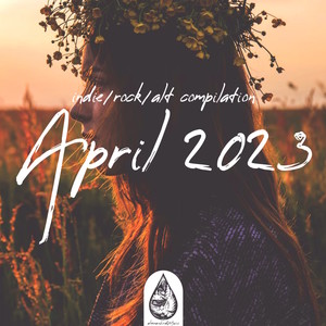 Indie / Rock / Alt Compilation: April 2023