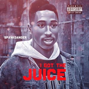 I GOT THE JUICE (Explicit)