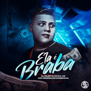 Ela É Braba (Explicit)