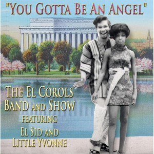 You Gotta Be an Angel (feat. El Sid & Little Yvonne)