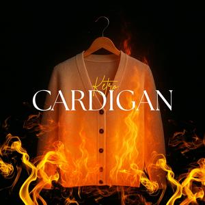 Ketro - CARDIGAN (Explicit)