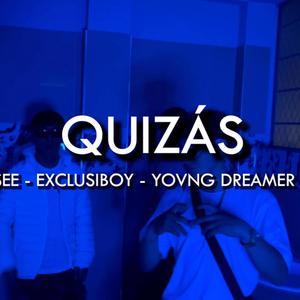 QUIZAS (feat. Lyeese & Yovng Dreamer)