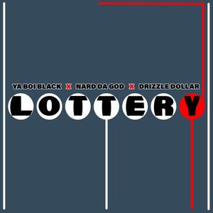 Lottery (feat. NardDaGod & Drizzle Dollar) [Explicit]