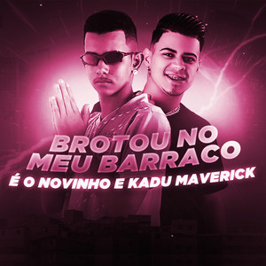 Brotou no Meu Barraco (Explicit)