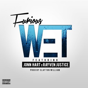 Wet (feat. Rayven Justice & Jonn Hart) - Single [Explicit]