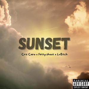 SUNSET (feat. Cris Caro, Lv***** & Fetty.Shout) [Explicit]