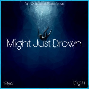 Might Just Drown (Remix) [Explicit]