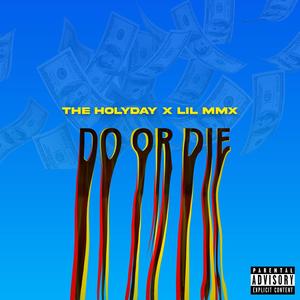 Do or Die (feat. Lil MMX) (Explicit)