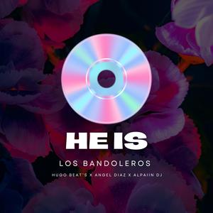 HE' IS (feat. Angel Diaz, Alpaiin Dj & Hugo Beat's Oficial|Special Version)