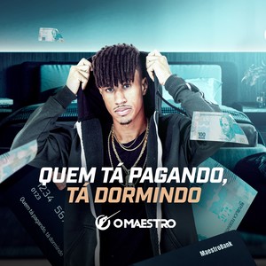 Quem tá Pagando, tá Dormindo