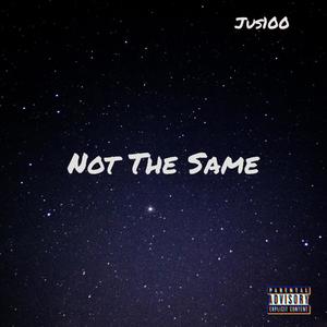 Not The Same (Explicit)