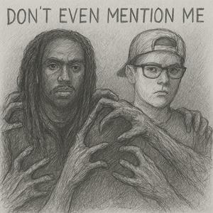 DONT EVEN MENT!ON ME (feat. BigRec) (Explicit)