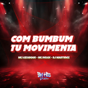 COM BUMBUM TU MOVIMENTA (Explicit)