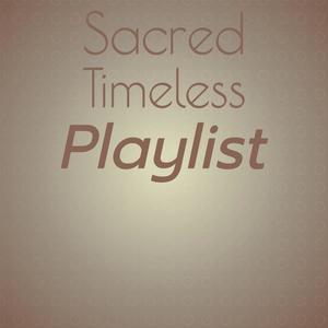 Sacred Timeless Playlist