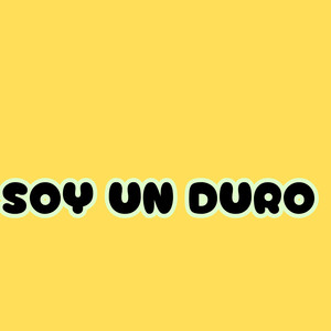Soy un Duro (Explicit)