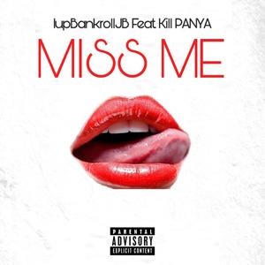 Miss Me (feat. Kill PANYA) [Explicit]