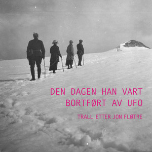 Den dagen han vart bortført av UFO (trall etter Jon Fløtre)