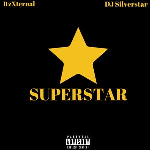 Superstar (feat. DJ Silverstar) [Explicit]