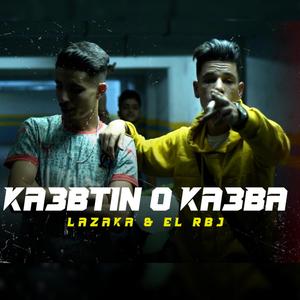 Ka3btin o Ka3ba(feat. EL RBJ) (Explicit)