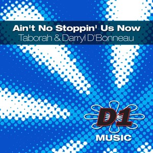 Ain't No Stoppin' Us Now - Imported and Local Remixes