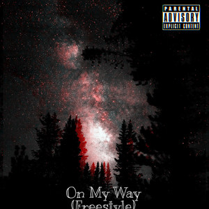 On My Way (Freestyle) (Explicit)