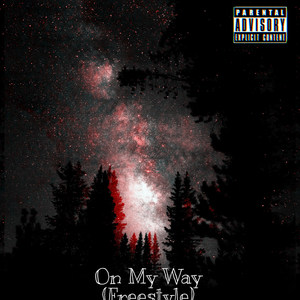 On My Way(Freestyle) (Explicit)