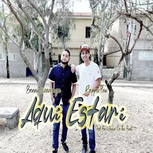 Aqui Estare (feat. Benny Lizarraga) (Explicit)