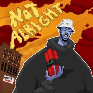 Not Alright (Explicit)