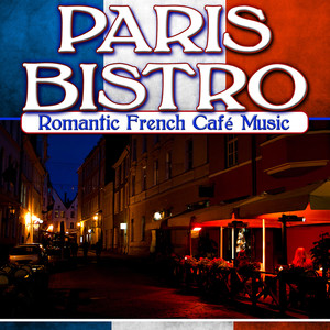 Paris Bistro: Romantic French Cafe Music