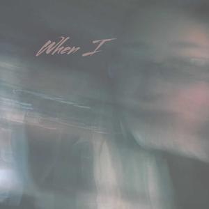 When I
