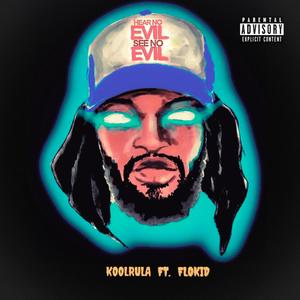 Hear No Evil See No Evil (feat. flokid) (Explicit)