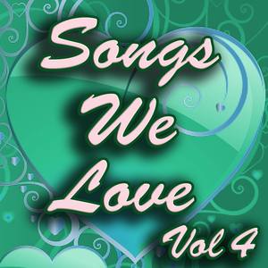 Songs We Love Vol 4