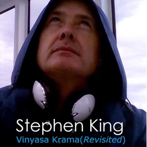 Stephen King - Vinyasa Krama (Revisited)