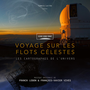 Science grand format : Voyage sur les flots célestes - Les cartographes de l'univers (Bande originale du film)