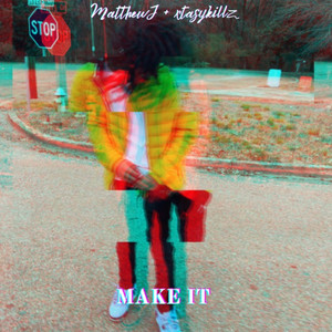 Make It (feat. xtasykillz) [Explicit]