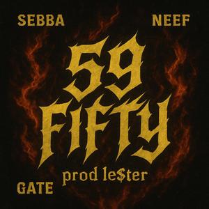 59 fifty (feat. Neef, Gate & Le$ter) (Explicit)