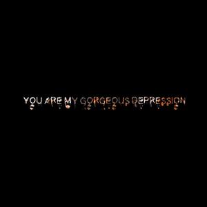 You Are My Gorgeous Depression (Acoustic)
