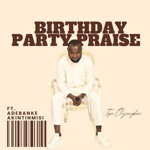 Birthday Party Praise