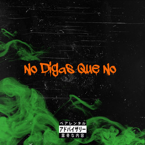 No Digas Que No (Explicit)