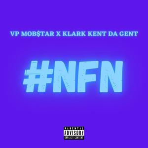 #NFN (feat. Klark Kent Da Gent) [Explicit]