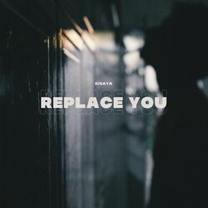 Replace you